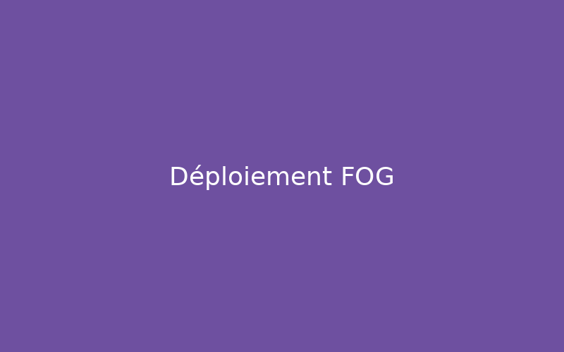 Déploiement FOG